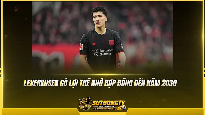 Leverkusen có lợi thế nhờ hợp đồng đến năm 2030 Leverkusen có lợi thế nhờ hợp đồng đến năm 2030